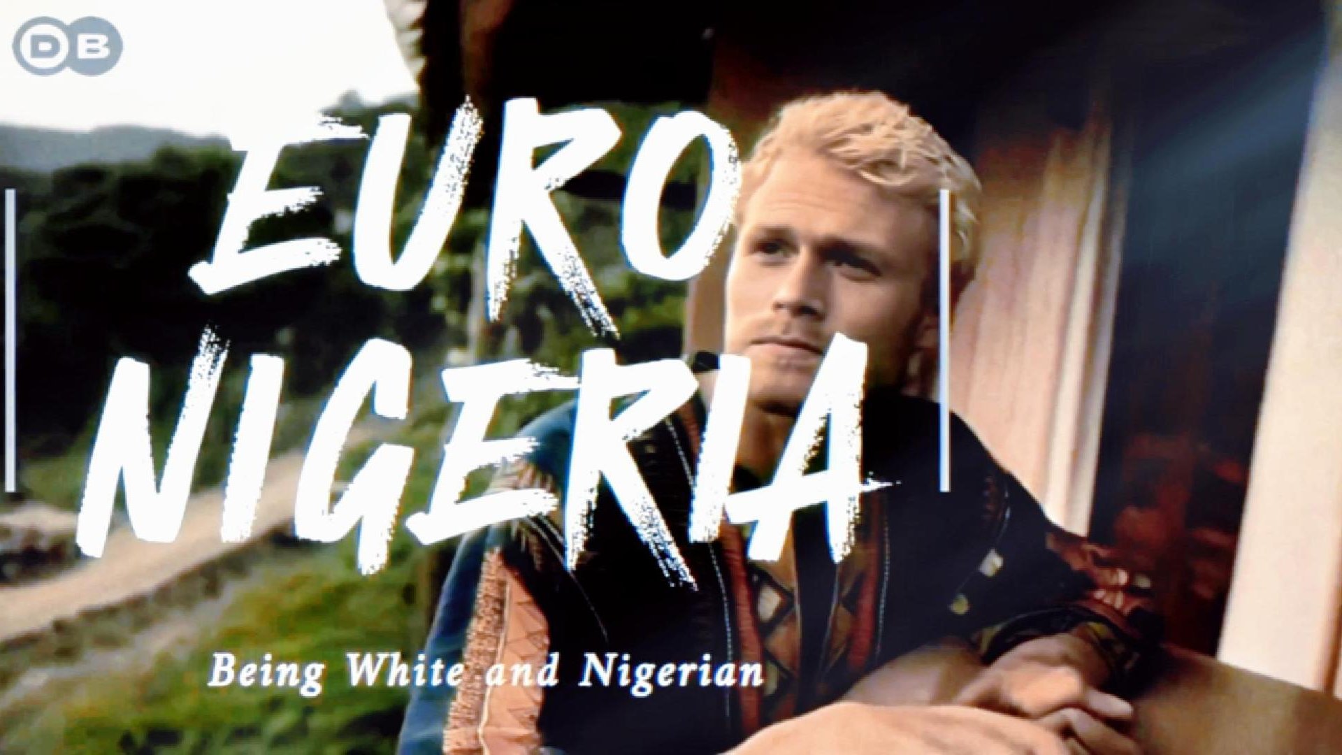 Euro Nigeria: Being White and Nigerian | A DB Documentary