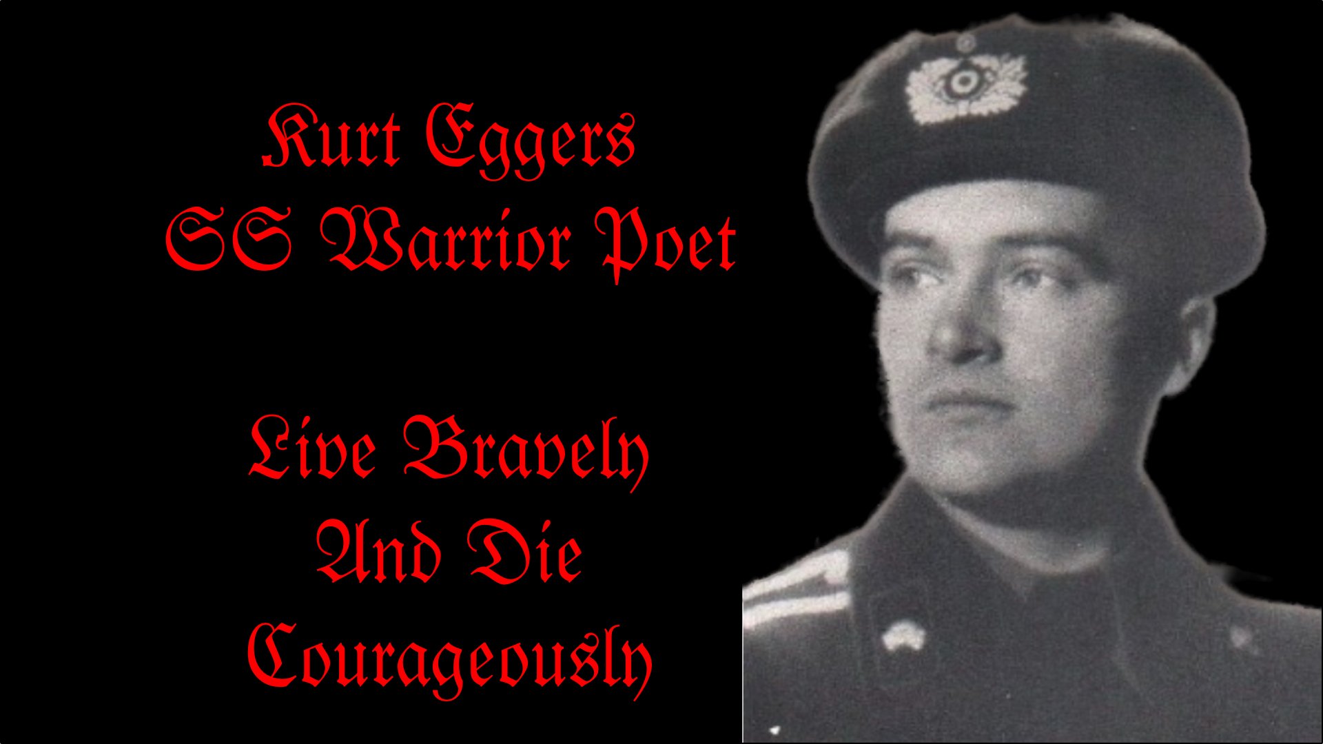 Live Bravely And Die Courageously - Kurt Eggers SS Warrior Poet - Audio Book